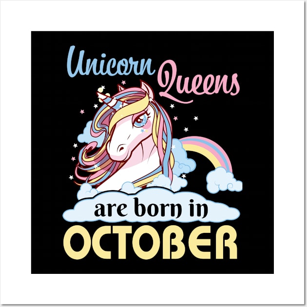 Unicorns Queens Are Born In October Happy Birthday To Me Mom Nana Aunt Sister Daughter Wife Niece Wall Art by joandraelliot